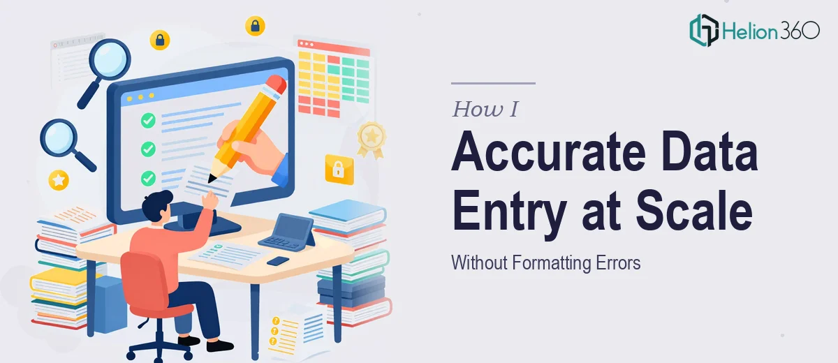How I Executed Accurate Data Entry at Scale Without Formatting Errors