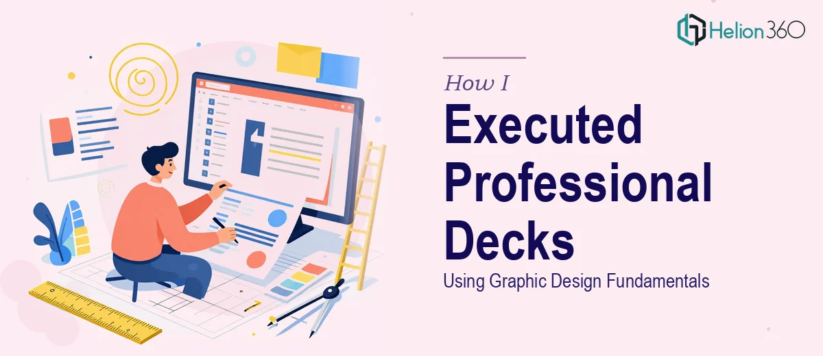 How I Executed Professional PowerPoint and Word Decks Using Graphic Design Fundamentals