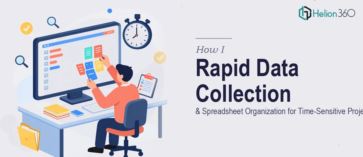 How I Executed Rapid Data Collection and Spreadsheet Organization for Time-Sensitive Projects