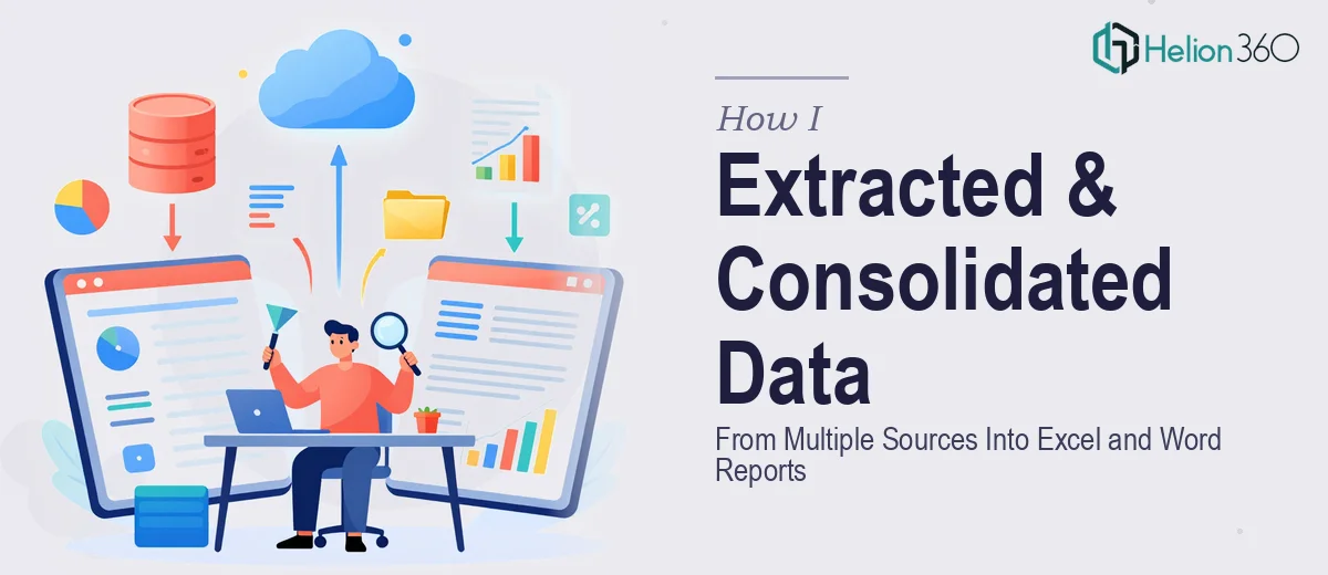 How I Extracted and Consolidated Data From Multiple Sources Into Excel and Word Reports