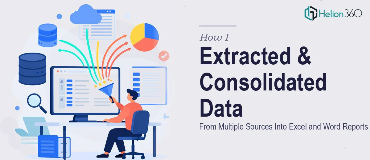 How I Extracted and Consolidated Data From Multiple Sources Into Excel and Word Reports
