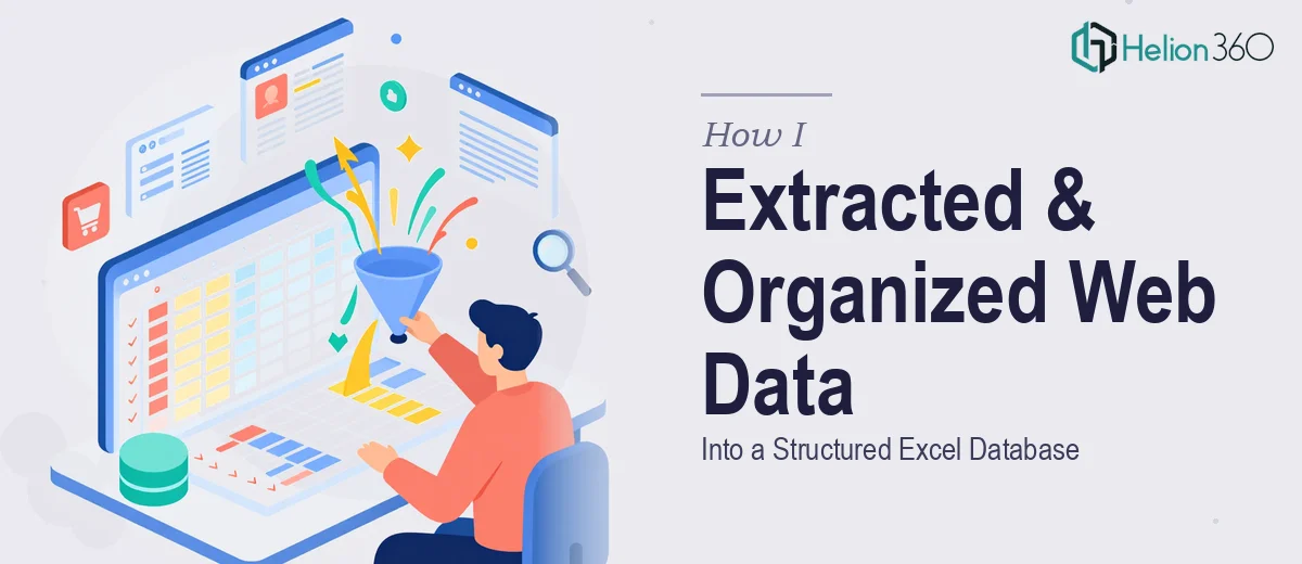 How I Extracted and Organized Multi-Source Web Data Into a Structured Excel Database