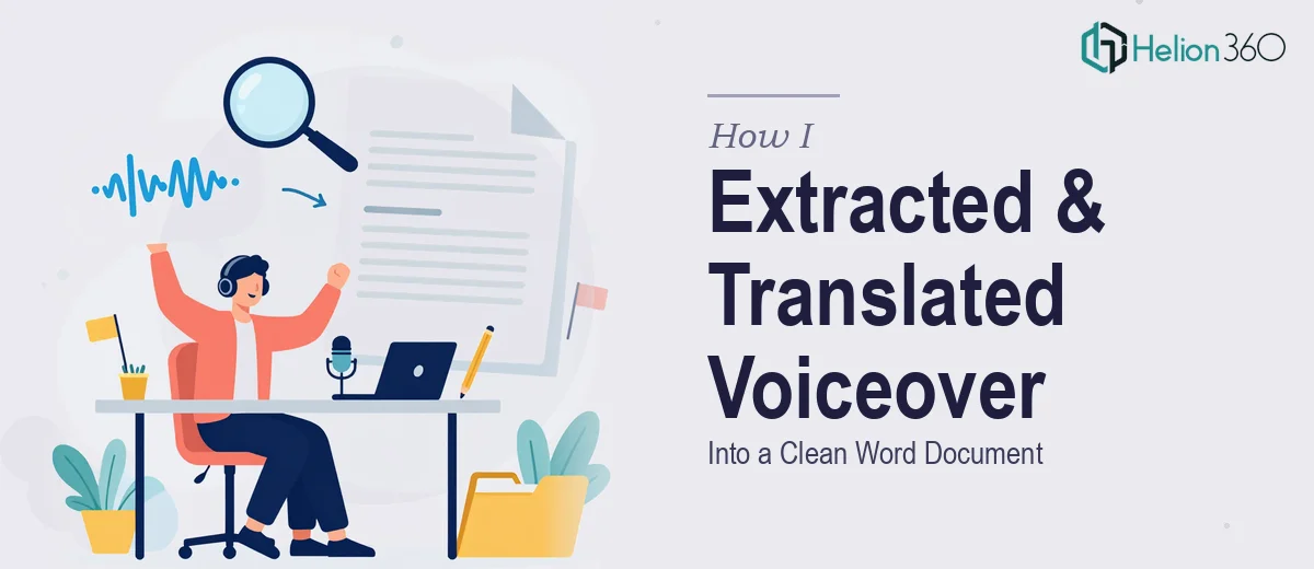 How I Extracted and Translated Voiceover Content Into a Clean Word Document