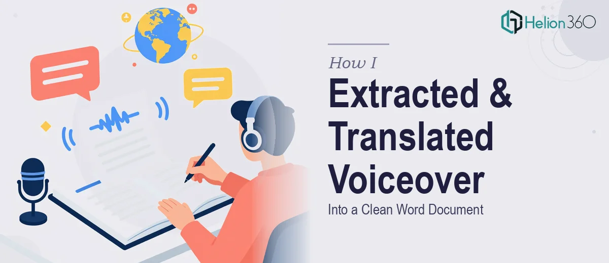 How I Extracted and Translated Voiceover Content Into a Clean Word Document