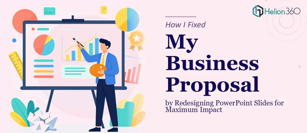 How I Fixed a Business Proposal by Redesigning PowerPoint Slides for Maximum Impact