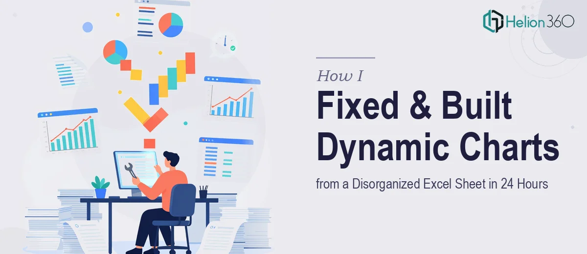 How I Fixed a Disorganized Excel Sheet and Built Dynamic Charts in 24 Hours
