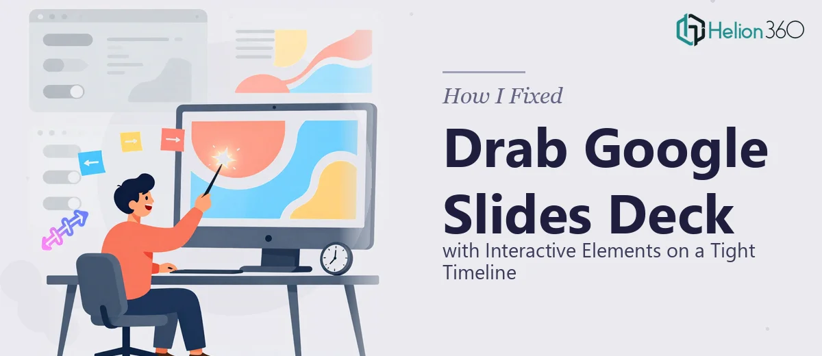 How I Fixed a Drab Google Slides Deck with Interactive Elements on a Tight Timeline