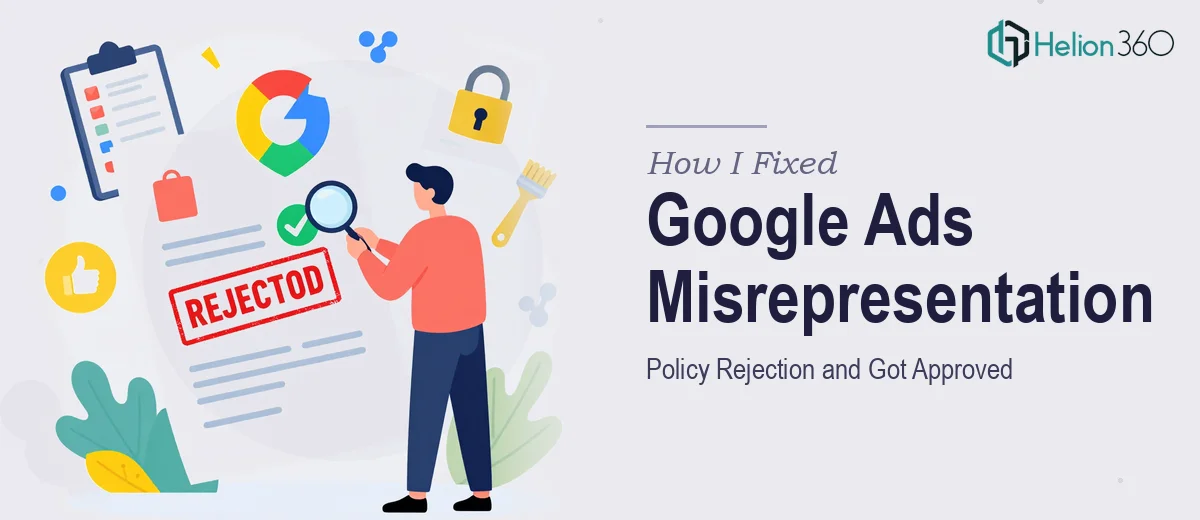 How I Fixed a Google Ads Misrepresentation Policy Rejection and Got Approved