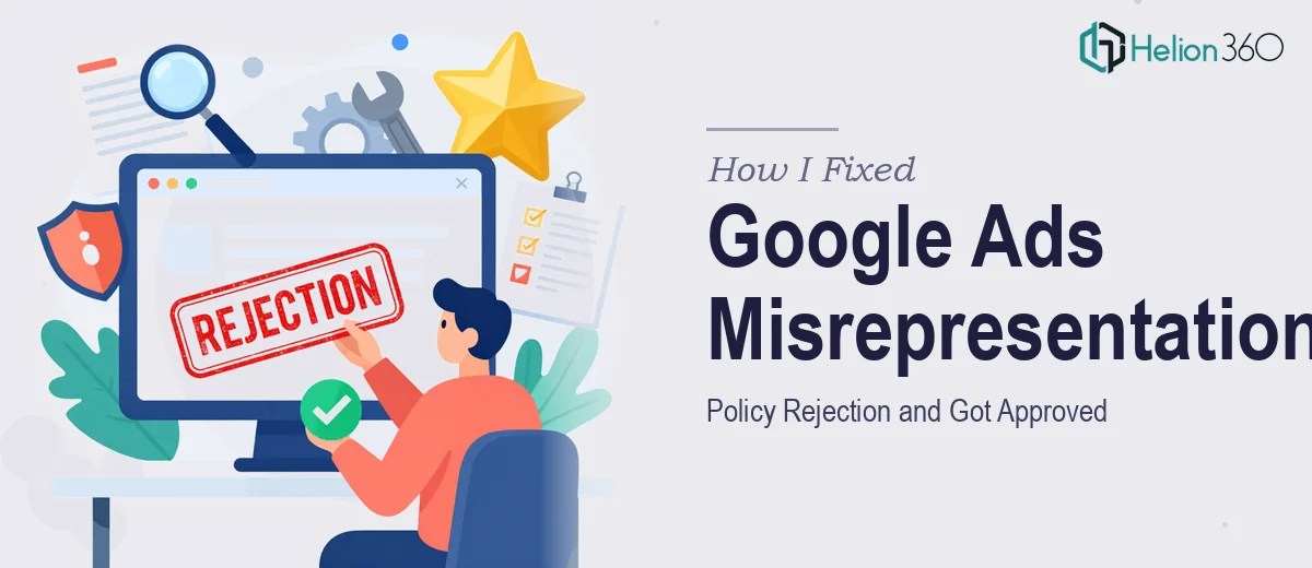 How I Fixed a Google Ads Misrepresentation Policy Rejection and Got Approved