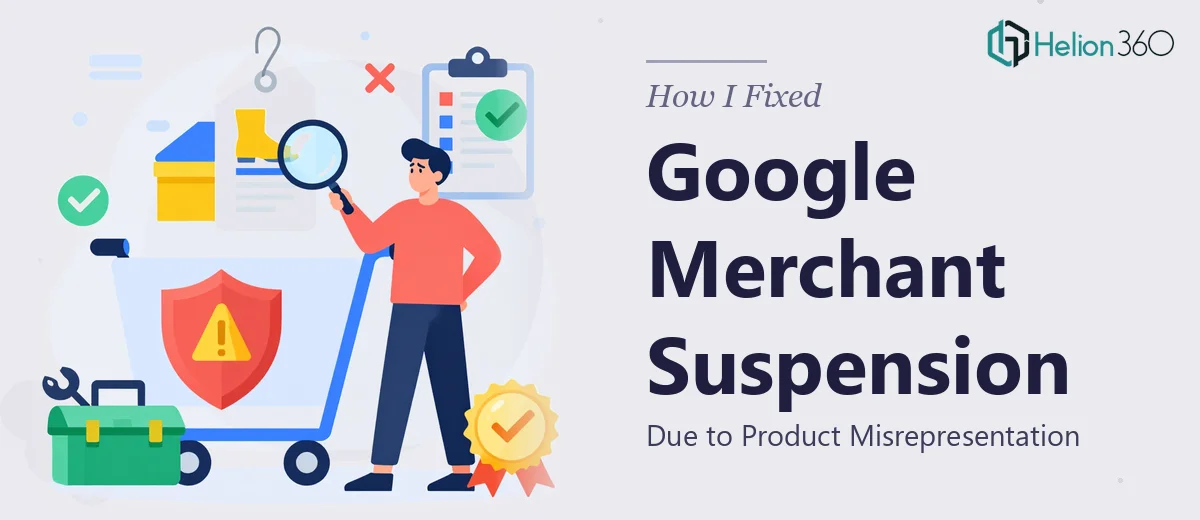 How I Fixed a Google Merchant Account Suspension Due to Product Misrepresentation