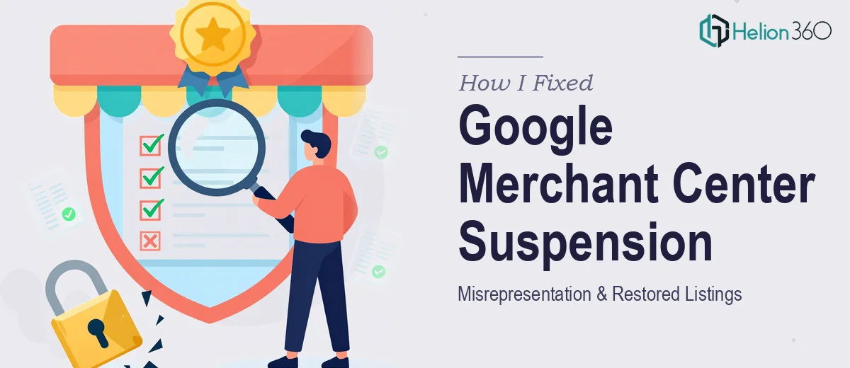 How I Fixed a Google Merchant Center Misrepresentation Suspension and Restored Listings