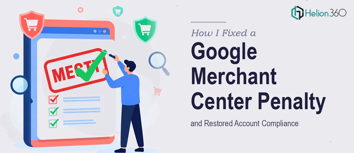How I Fixed a Google Merchant Center Misrepresentation Penalty and Restored Account Compliance