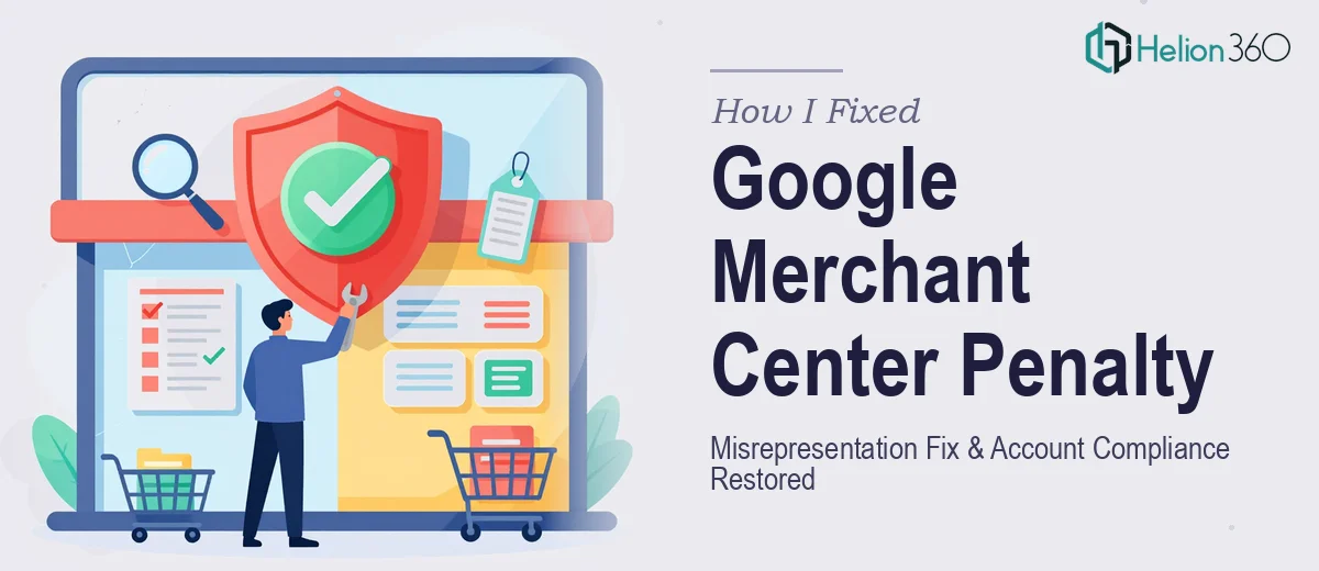 How I Fixed a Google Merchant Center Misrepresentation Penalty and Restored Account Compliance