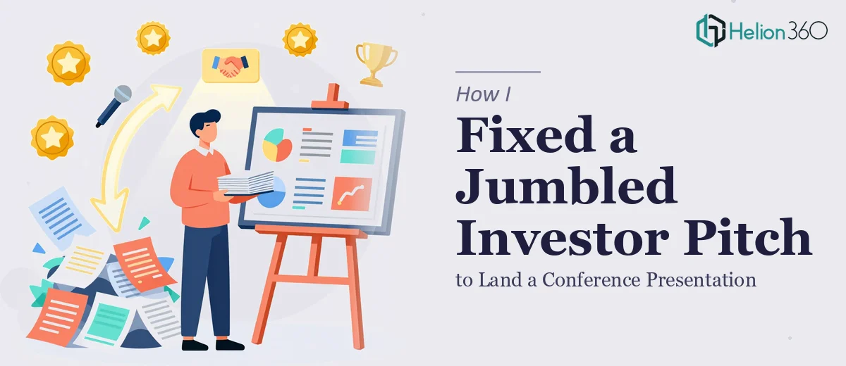 How I Fixed a Jumbled Investor Presentation to Land a Conference Pitch