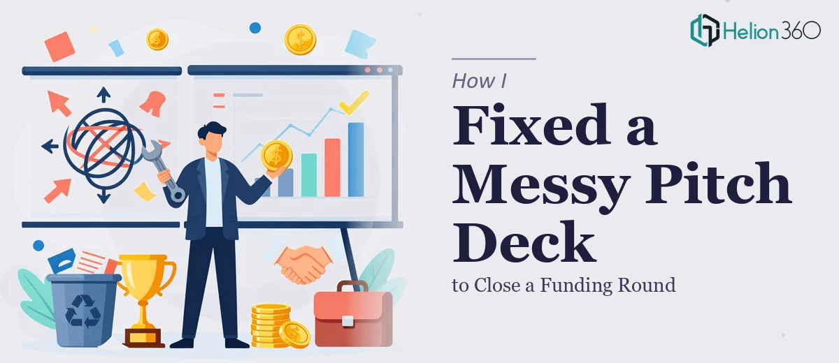 How I Fixed a Messy Pitch Deck to Close a Funding Round