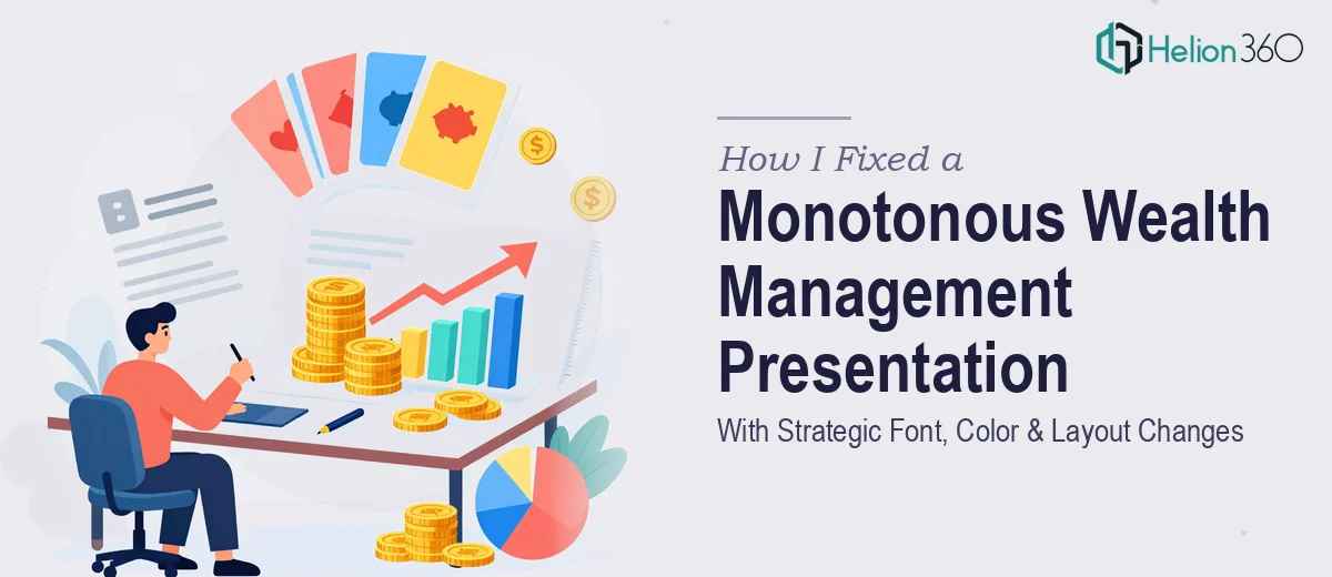 How I Fixed a Monotonous Wealth Management Presentation With Strategic Font, Color, and Layout Changes