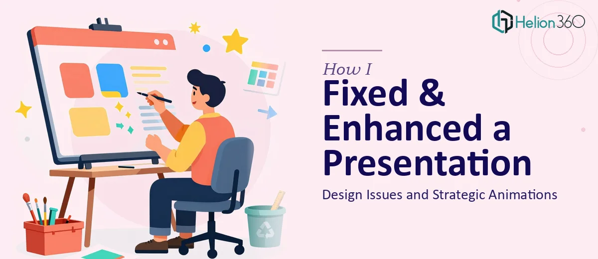 How I Fixed a PowerPoint Presentation's Design Issues and Enhanced It With Strategic Animations