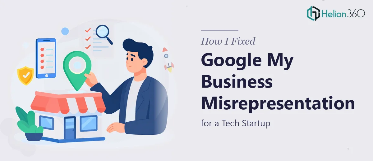 How I Fixed a Tech Startup's Google My Business Misrepresentation Issue