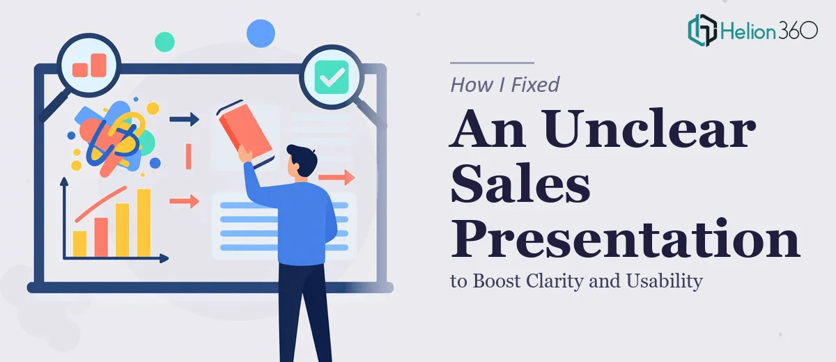 How I Fixed an Unclear Sales Presentation to Boost Clarity and Usability