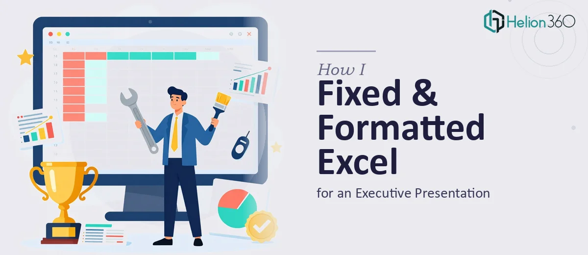 How I Fixed and Formatted an Excel Spreadsheet for an Executive Presentation