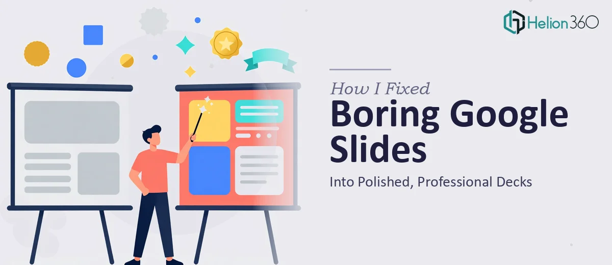 How I Fixed Boring Google Slides Presentations Into Polished, Professional Decks