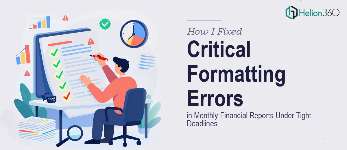 How I Fixed Critical Formatting Errors in Monthly Financial Reports Under Tight Deadlines