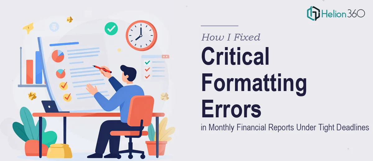 How I Fixed Critical Formatting Errors in Monthly Financial Reports Under Tight Deadlines