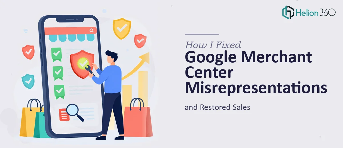 How I Fixed Critical Google Merchant Center Misrepresentations and Restored Sales
