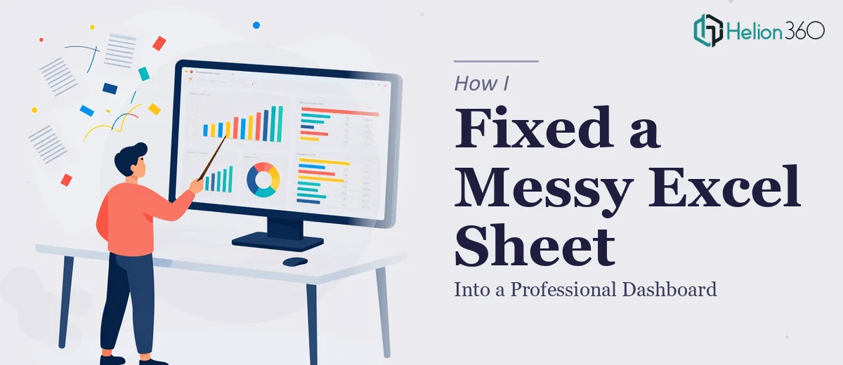 How I Fixed a Disorganized Excel Sheet Into a Professional Dashboard