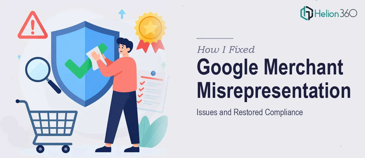 How I Fixed Google Merchant Account Misrepresentation Issues and Restored Compliance