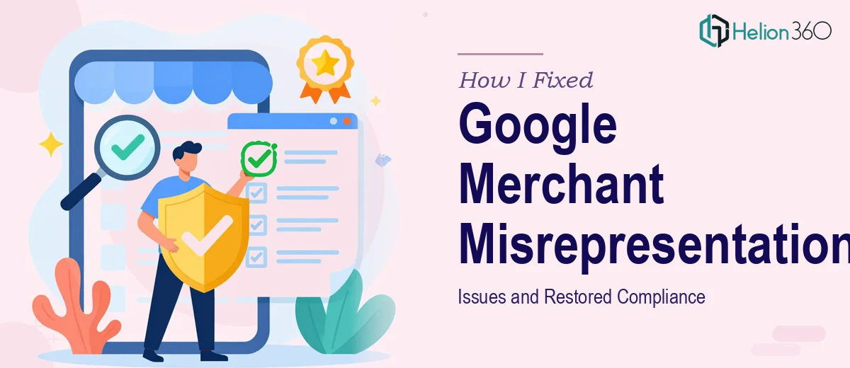 How I Fixed Google Merchant Account Misrepresentation Issues and Restored Compliance