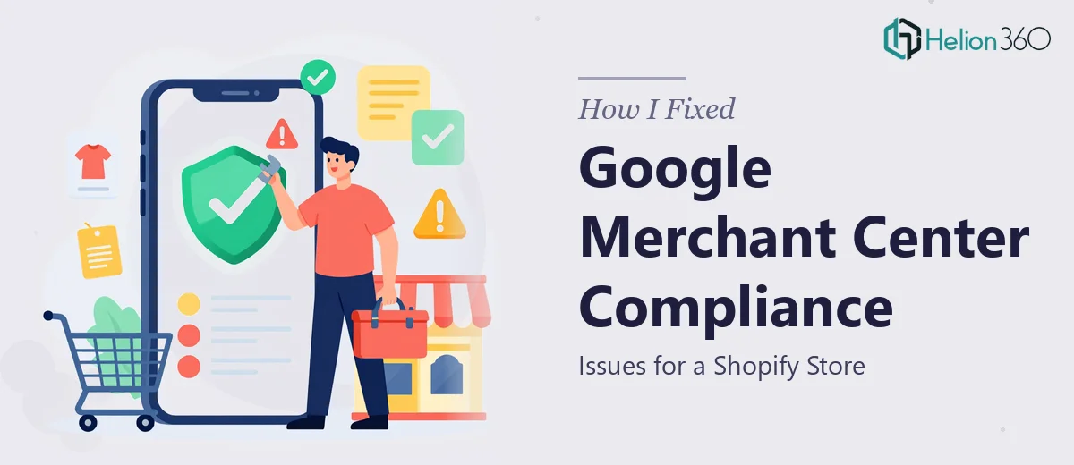 How I Fixed Google Merchant Center Compliance Issues for a Shopify Store