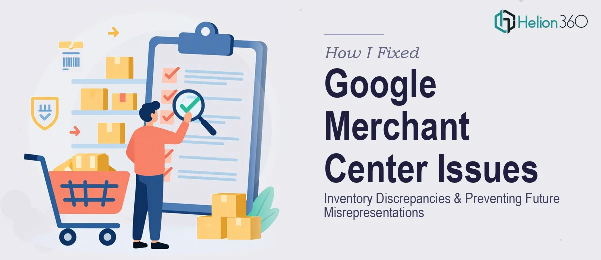 How I Fixed Google Merchant Center Inventory Discrepancies and Prevented Future Misrepresentations