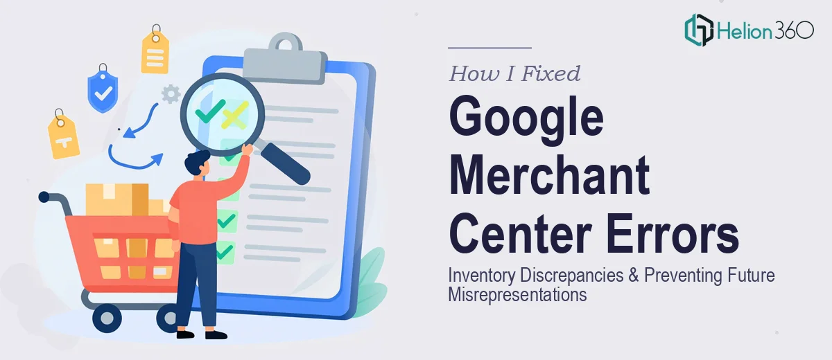 How I Fixed Google Merchant Center Inventory Discrepancies and Prevented Future Misrepresentations