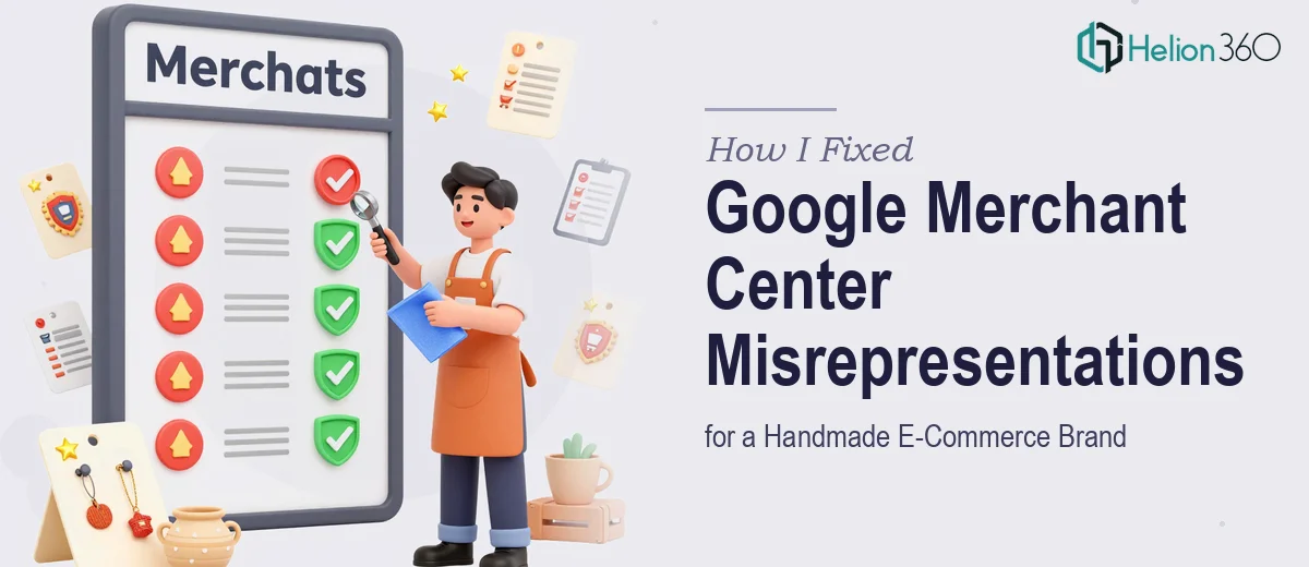 How I Fixed Google Merchant Center Misrepresentations for a Handmade E-Commerce Brand
