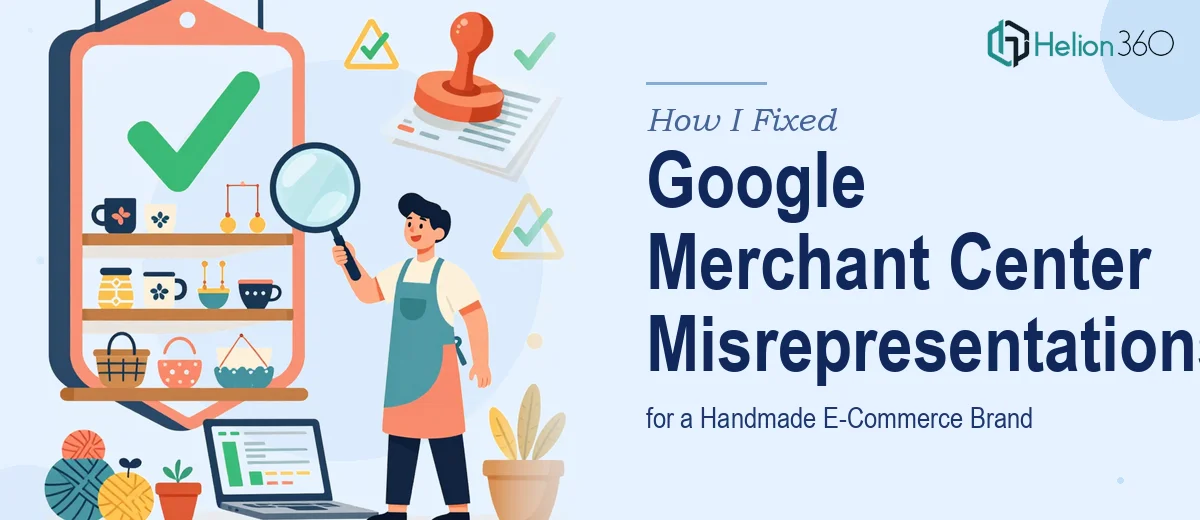 How I Fixed Google Merchant Center Misrepresentations for a Handmade E-Commerce Brand