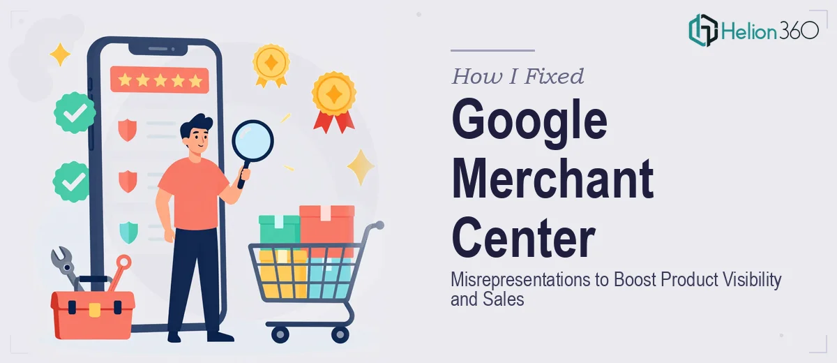 How I Fixed Google Merchant Center Misrepresentations to Boost Product Visibility and Sales
