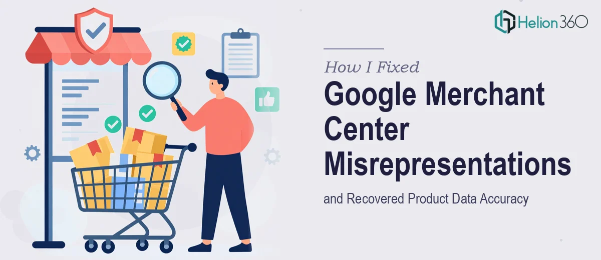 How I Fixed Google Merchant Center Misrepresentations and Recovered Product Data Accuracy