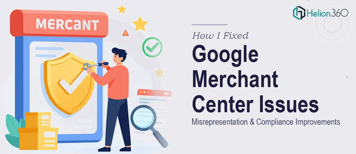 How I Fixed Google Merchant Center Misrepresentation Issues and Improved Compliance