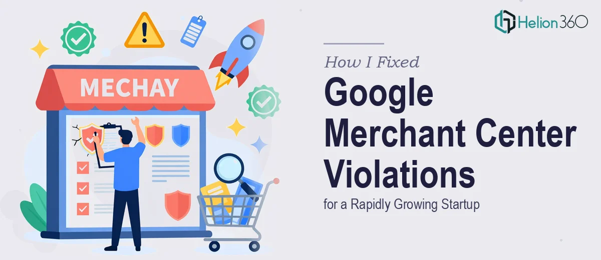 How I Fixed Google Merchant Center Policy Violations for a Rapidly Growing Startup