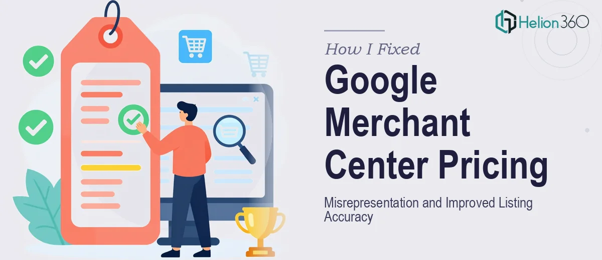 How I Fixed Google Merchant Center Pricing Misrepresentation and Improved Listing Accuracy