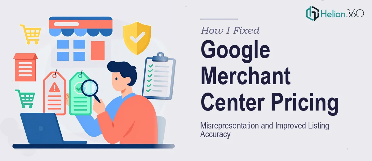 How I Fixed Google Merchant Center Pricing Misrepresentation and Improved Listing Accuracy