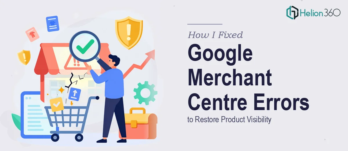 How I Fixed Google Merchant Centre Misrepresentation Errors to Restore Product Visibility