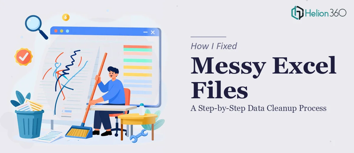 How I Fixed Messy Excel Files: A Step-by-Step Data Cleanup Process