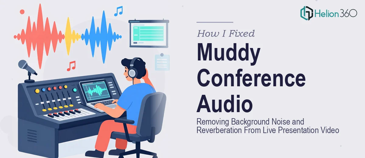 How I Fixed Muddy Conference Audio: Removing Background Noise and Reverberation From Live Presentation Video