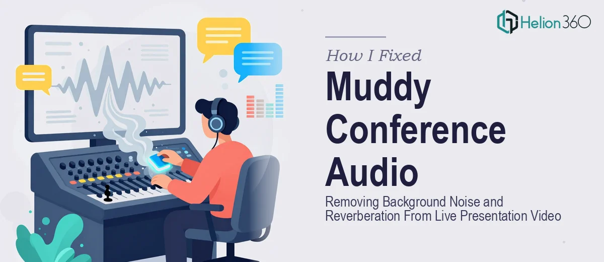 How I Fixed Muddy Conference Audio: Removing Background Noise and Reverberation From Live Presentation Video