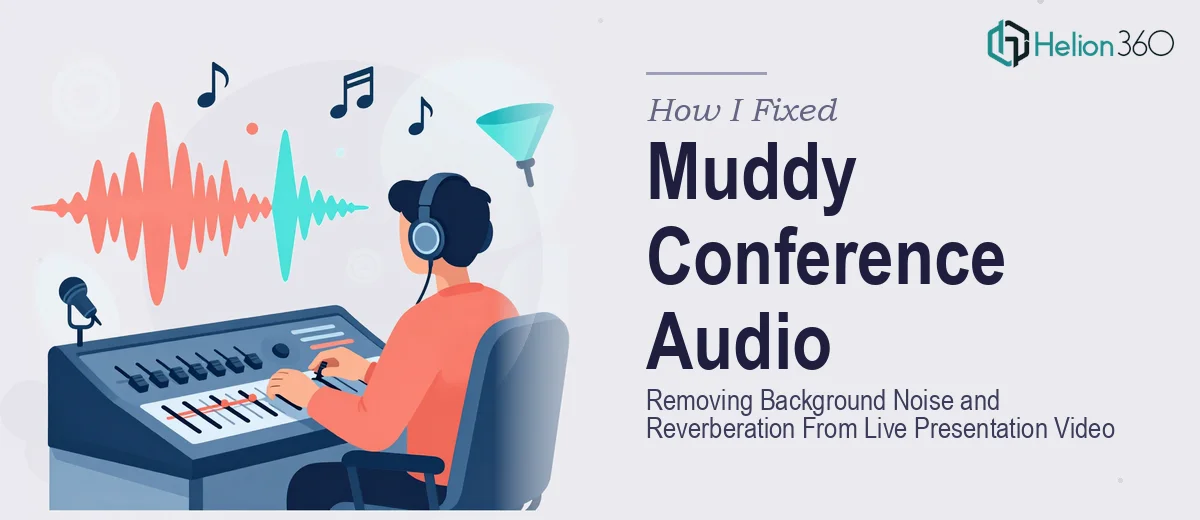 How I Fixed Muddy Conference Audio: Removing Background Noise and Reverberation From Live Presentation Video