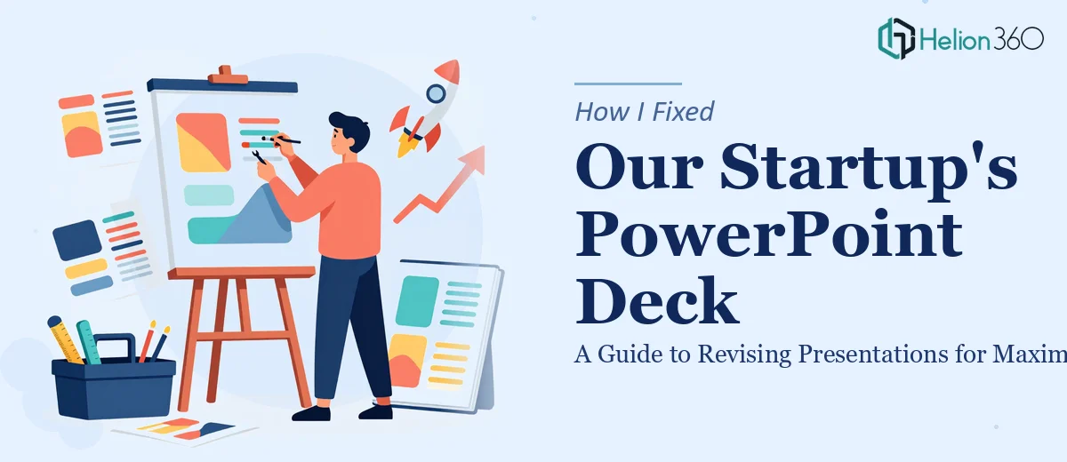 How I Fixed Our Startup's PowerPoint Deck: A Guide to Revising Presentations for Maximum Impact