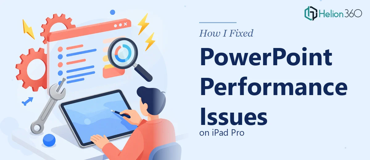 How I Fixed PowerPoint Performance Issues on iPad Pro