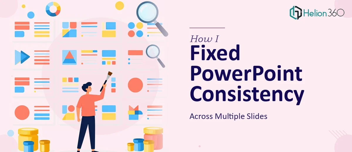 How I Fixed PowerPoint Presentation Consistency Across Multiple Slides